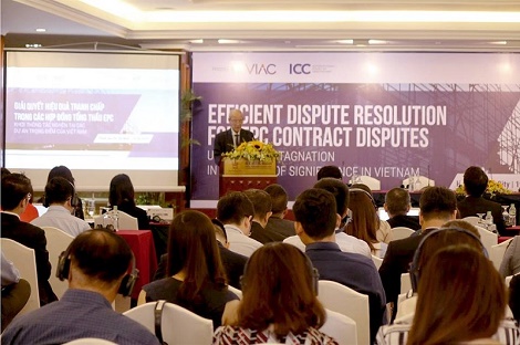 VIAC tổ chức hội thảo “Giải quyết hiệu quả tranh chấp từ Hợp đồng tổng thầu EPC – Khơi thông tắc nghẽn tại các dự án trọng điểm của Việt Nam”