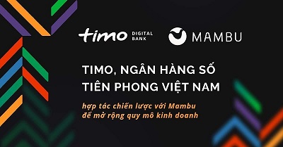 Timo - ngân hàng số hàng đầu Việt Nam chính thức hợp tác với Mambu để mở rộng quy mô kinh doanh