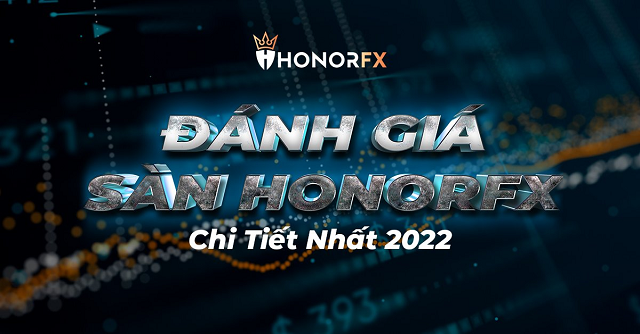 Đánh Giá Sàn HonorFX Chi Tiết Nhất 2022