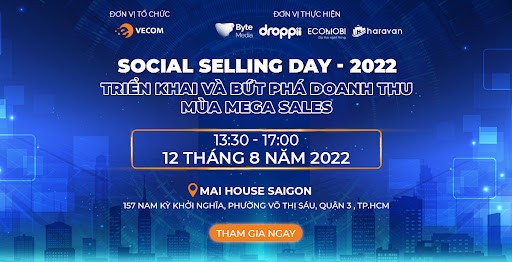 Bứt phá doanh thu mùa Mega Sales trên các kênh mạng xã hội với những xu hướng bán hàng mới nhất được bật mí tại sự kiện Social Selling Day 2022