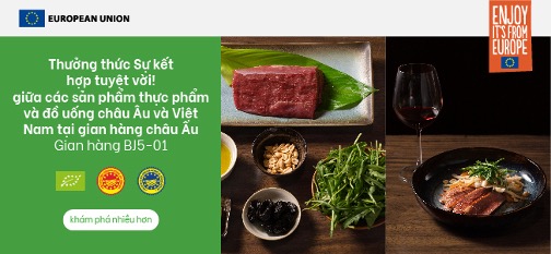 Gian hàng Liên minh châu Âu sẽ giới thiệu những nét đặc điểm độc đáo của thực phẩm và thức uống châu Âu tại ‘Food & Hotel Vietnam 2022’